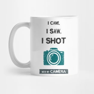 I came, i saw, i shot with my camera Mug